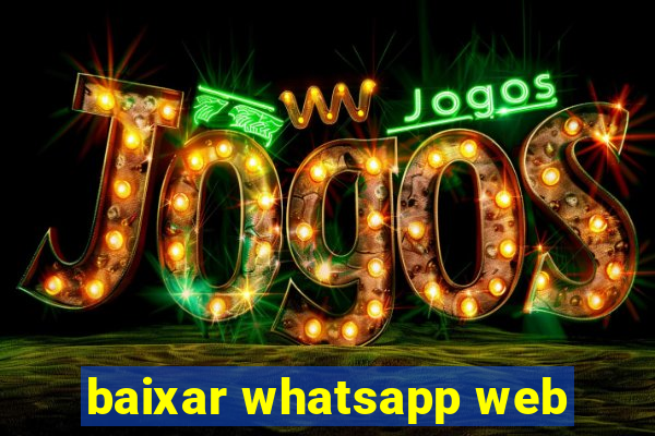 baixar whatsapp web